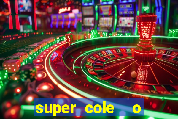 super cole  o 7784 jogos download